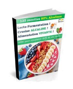 135 Recettes 80% alcalines - Crusine Alcaline / Alimentation Vivante / Lacto-fermentation